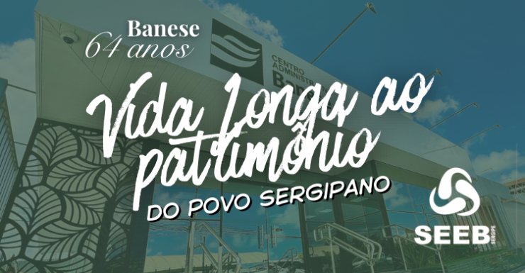 Imagem Vida longa ao Banese, patrimônio do povo sergipano