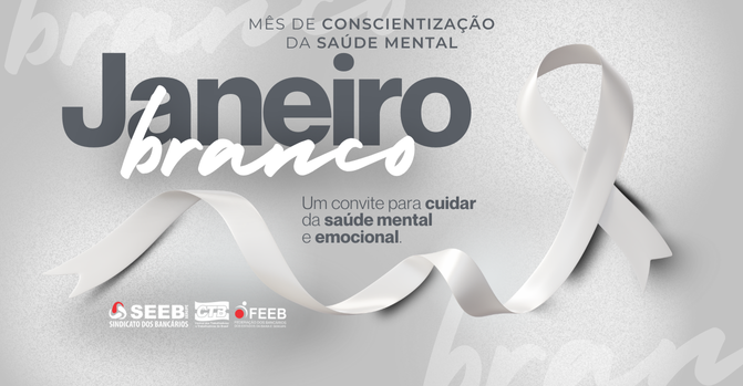 Imagem Janeiro Branco destaca a luta pela saúde mental dos bancários