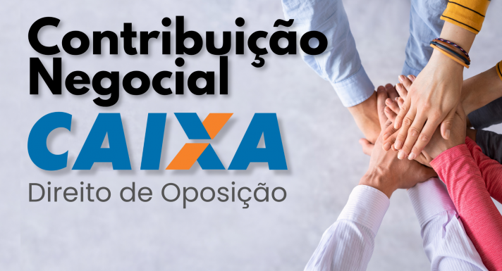 Imagem Contribuição Negocial: bancários da Caixa poderão se opor ao desconto